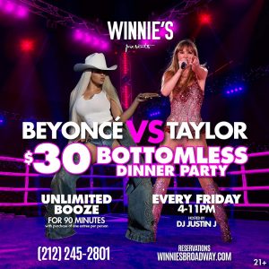 Promotional flyer for winnie's "beyoncé vs taylor $30 bottomless dinner party" with unlimited booze, featuring two women onstage, one in a white hat, hosted by dj justin.
